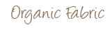 Organic Fabric Choices